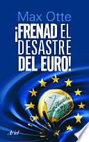 libro ¡frenad El Desastre Del Euro!